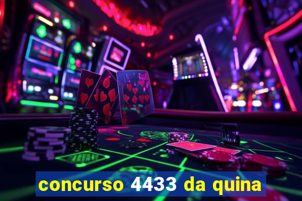 concurso 4433 da quina